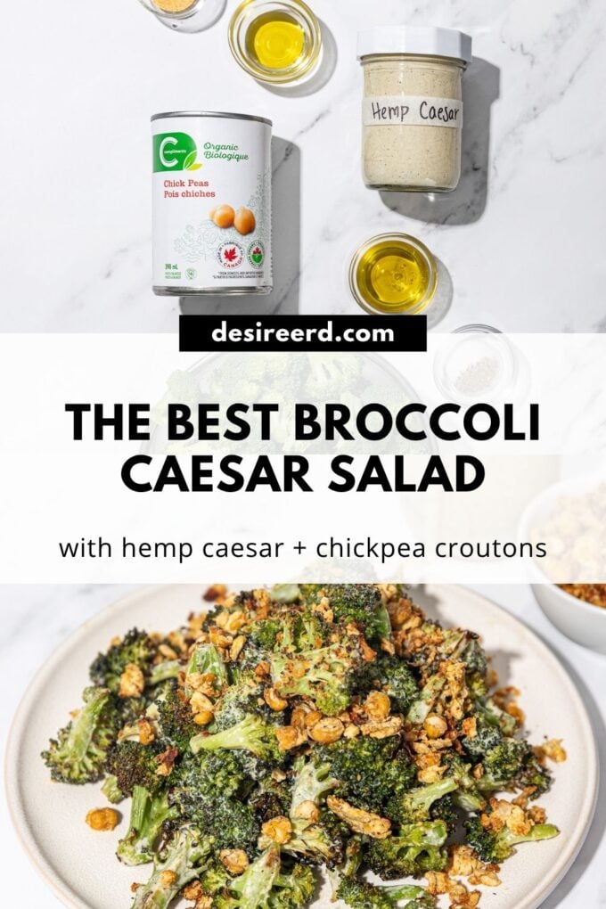 pinterest graphic of plate of roasted broccoli caesar salad beside ingredients: can of chickpeas, hemp caesar dressing and small bowl of oil
